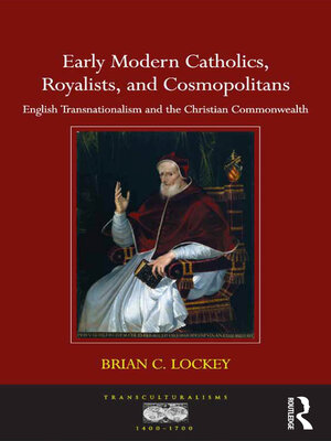 cover image of Early Modern Catholics, Royalists, and Cosmopolitans